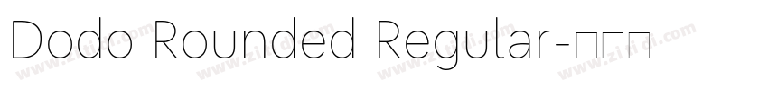 Dodo Rounded Regular字体转换 Dodo Rounded Regular字体转换